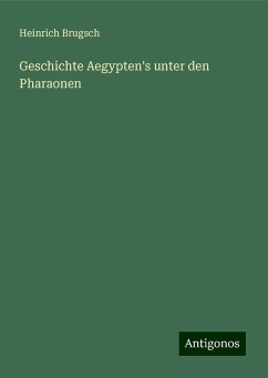 Geschichte Aegypten's unter den Pharaonen - Brugsch, Heinrich