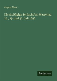 Cover Die dreitägige Schlacht bei Warschau 28., 29. und 30. Juli 1656