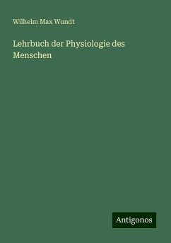 Lehrbuch der Physiologie des Menschen - Wundt, Wilhelm Max