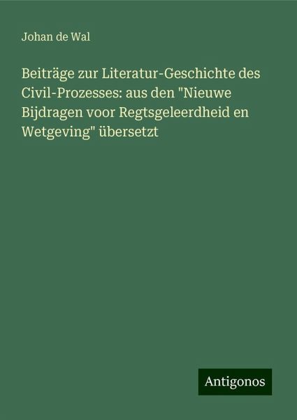 Beiträge zur Literatur-Geschichte des Civil-Prozesses: aus den 