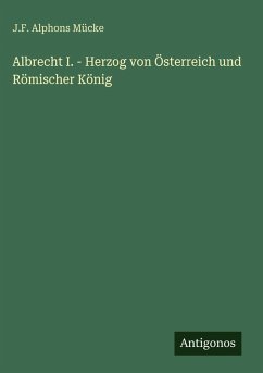 Cover Albrecht I. - Herzog von Österreich und Römischer König