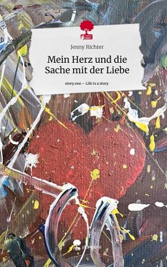 Cover Mein Herz und die Sache mit der Liebe. Life is a Story - story.one