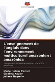 L'enseignement de l'anglais dans l'environnement multiculturel amazonien / amazônida L'enseignement de l'anglais dans l'environnement multiculturel amazonien / amazônida