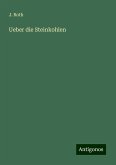 Ueber die Steinkohlen Ueber die Steinkohlen