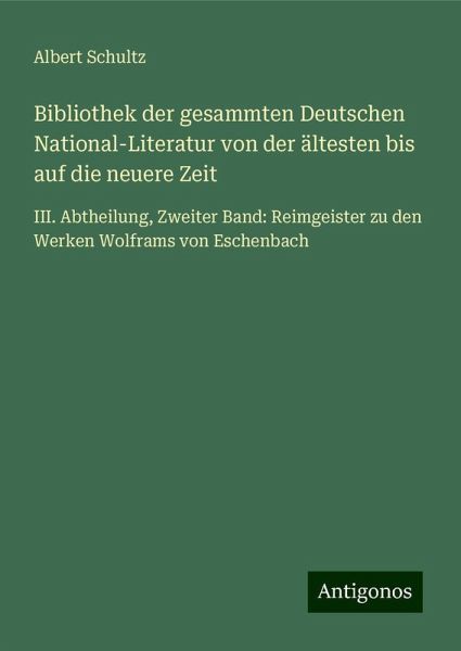 Bibliothek der gesammten Deutschen National-Literatur von der ältesten bis auf die neuere Zeit
