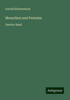 Menschen und Parteien - Schloenbach, Arnold