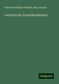 Lehrbuch der Frauenkrankheiten Lehrbuch der Frauenkrankheiten