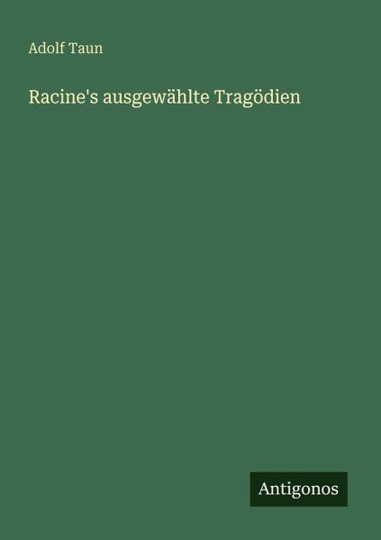 Racine's ausgewählte Tragödien