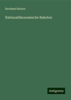 Nationalökonomische Raketen - Becker, Bernhard