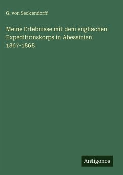 Cover Meine Erlebnisse mit dem englischen Expeditionskorps in Abessinien 1867-1868