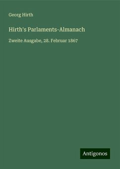 Hirth's Parlaments-Almanach - Hirth, Georg