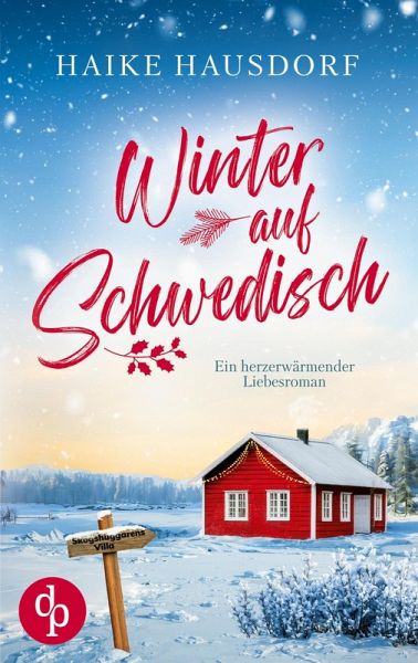 Winter auf Schwedisch Ein Feel Good Liebesroman voller Humor und Romantik Winter auf Schwedisch Ein Feel Good Liebesroman voller Humor und Romantik