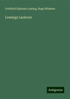 Lessings Laokoon - Lessing, Gotthold Ephraim; Blümner, Hugo