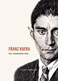 Franz Kafka: Die Verwandlung. Vollständige Neuausgabe Franz Kafka: Die Verwandlung. Vollständige Neuausgabe