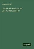 Studien zur Geschichte des griechischen Alphabets Studien zur Geschichte des griechischen Alphabets