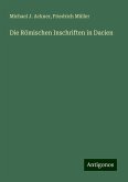 Die Römischen Inschriften in Dacien Die Römischen Inschriften in Dacien