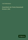 Gesetzblatt der Freien Hansestadt Bremen 1866 Gesetzblatt der Freien Hansestadt Bremen 1866