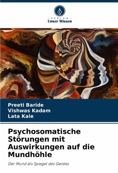 Psychosomatische Störungen mit Auswirkungen auf die Mundhöhle - Baride, Preeti;Kadam, Vishwas;Kale, Lata