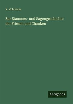 Cover Zur Stammes- und Sagengeschichte der Friesen und Chauken