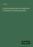 Untersuchungen über die Gogerichte in Westfalen und Niedersachsen