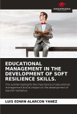 EDUCATIONAL MANAGEMENT IN THE DEVELOPMENT OF SOFT RESILIENCE SKILLS. EDUCATIONAL MANAGEMENT IN THE DEVELOPMENT OF SOFT RESILIENCE SKILLS.
