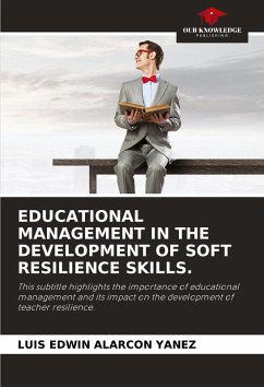 EDUCATIONAL MANAGEMENT IN THE DEVELOPMENT OF SOFT RESILIENCE SKILLS. - ALARCON YANEZ, LUIS EDWIN