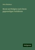 Moral und Religion nach ihrem gegenseitigen Verhältniss