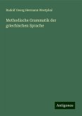 Methodische Grammatik der griechischen Sprache Methodische Grammatik der griechischen Sprache