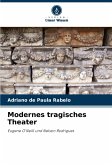 Modernes tragisches Theater Modernes tragisches Theater