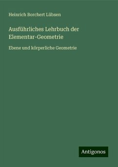 Ausführliches Lehrbuch der Elementar-Geometrie - Lübsen, Heinrich Borchert