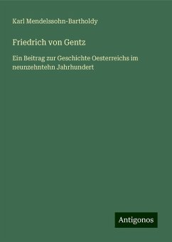 Friedrich von Gentz - Mendelssohn-Bartholdy, Karl