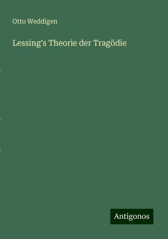 Lessing's Theorie der Tragödie - Weddigen, Otto