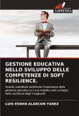 GESTIONE EDUCATIVA NELLO SVILUPPO DELLE COMPETENZE DI SOFT RESILIENCE. GESTIONE EDUCATIVA NELLO SVILUPPO DELLE COMPETENZE DI SOFT RESILIENCE.