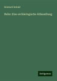 Hebe: Eine archäologische Abhandlung Hebe: Eine archäologische Abhandlung