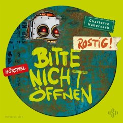 Cover Bitte nicht öffnen - Hörspiele 6: Rostig! Das Hörspiel (MP3-Download)