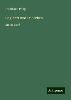 Geglänzt und Erloschen - Pflug, Ferdinand