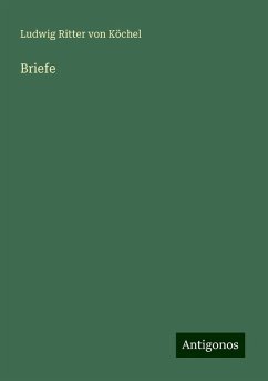 Briefe - Köchel, Ludwig Ritter von