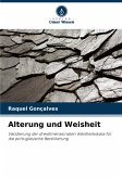 Alterung und Weisheit Alterung und Weisheit