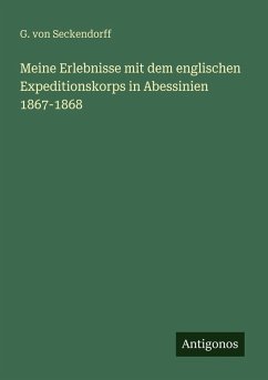 Cover Meine Erlebnisse mit dem englischen Expeditionskorps in Abessinien 1867-1868