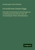 Frei Schiff unter Feindes Flagge Frei Schiff unter Feindes Flagge