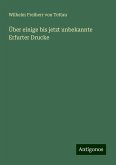 Über einige bis jetzt unbekannte Erfurter Drucke Über einige bis jetzt unbekannte Erfurter Drucke