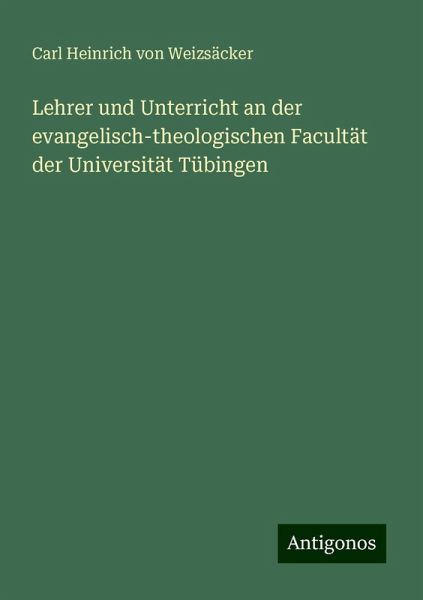 Lehrer und Unterricht an der evangelisch-theologischen Facultät der Universität Tübingen