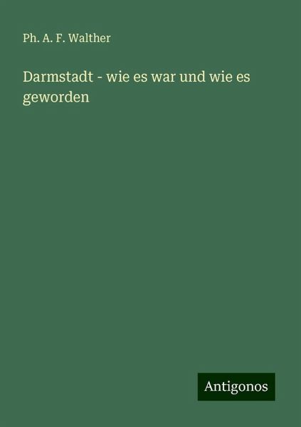 Darmstadt - wie es war und wie es geworden Darmstadt - wie es war und wie es geworden