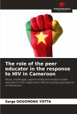 The role of the peer educator in the response to HIV in Cameroon The role of the peer educator in the response to HIV in Cameroon