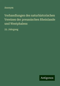 Verhandlungen des naturhistorischen Vereines der preussischen Rheinlande und Westphalens - Anonym