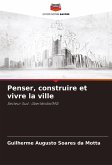 Penser, construire et vivre la ville