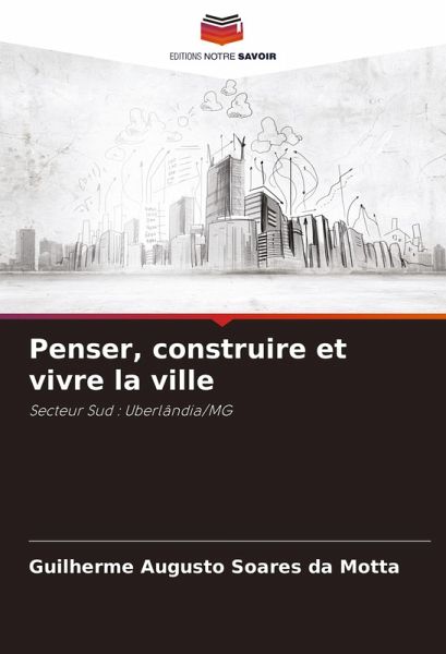 Penser, construire et vivre la ville Penser, construire et vivre la ville