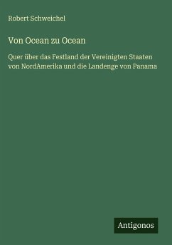 Von Ocean zu Ocean - Schweichel, Robert