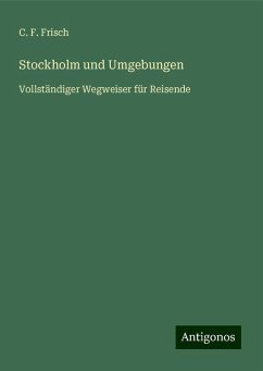 Stockholm und Umgebungen - Frisch, C. F.