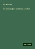 Das Schachspiel und seine Abarten Das Schachspiel und seine Abarten